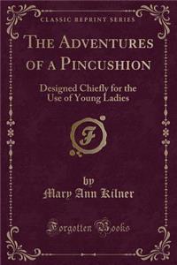 The Adventures of a Pincushion