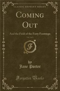 Coming Out, Vol. 2 of 3: And the Field of the Forty Footsteps (Classic Reprint)