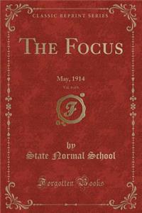 The Focus, Vol. 4 of 6: May, 1914 (Classic Reprint)