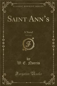 Saint Ann's, Vol. 2 of 2: A Novel (Classic Reprint)