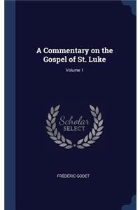A Commentary on the Gospel of St. Luke; Volume 1