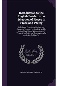 Introduction to the English Reader, or, A Selection of Pieces in Prose and Poetry