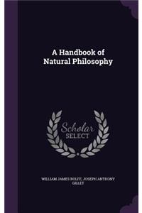 A Handbook of Natural Philosophy