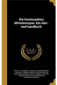 forstinsekten Mitteleuropas. Ein lehr- und handbuch