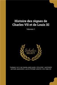 Histoire des règnes de Charles VII et de Louis XI; Volumen 1