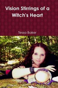 Vision Stirrings of a Witch's Heart