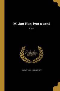 M. Jan Hus, ivot a uení; 1, pt.1