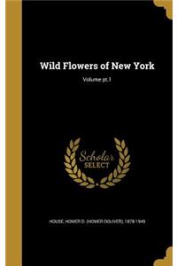 Wild Flowers of New York; Volume PT.1