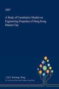 A Study of Constitutive Models on Engineering Properties of Hong Kong Marine Clay