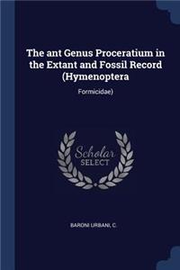ant Genus Proceratium in the Extant and Fossil Record (Hymenoptera