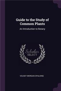 Guide to the Study of Common Plants