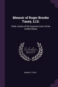 Memoir of Roger Brooke Taney, Ll.D.
