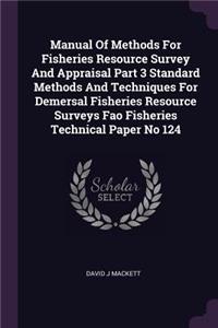 Manual Of Methods For Fisheries Resource Survey And Appraisal Part 3 Standard Methods And Techniques For Demersal Fisheries Resource Surveys Fao Fisheries Technical Paper No 124