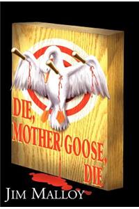 Die Mother Goose Die