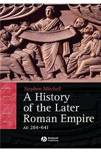 History of the Later Roman Empire, Ad 284-641