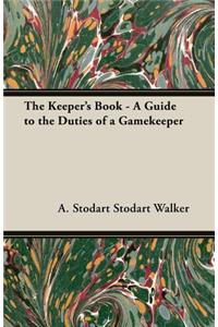 Keeper's Book - A Guide to the Duties of a Gamekeeper