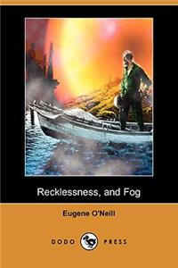 Recklessness, and Fog (Dodo Press)