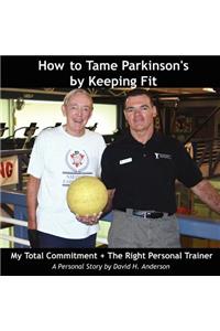 How to Tame Parkinson's by Keeping Fit