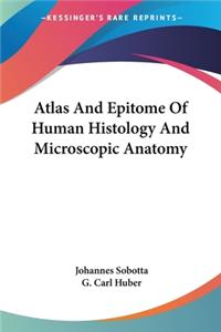 Atlas And Epitome Of Human Histology And Microscopic Anatomy