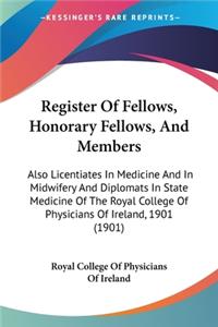 Register Of Fellows, Honorary Fellows, And Members