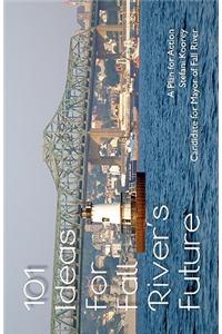 101 Ideas for Fall River's Future
