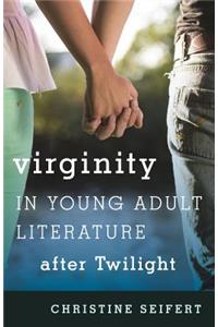 Virginity in Young Adult Literature after Twilight