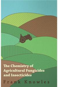 Chemistry of Agricultural Fungicides and Insecticides