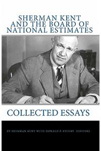 Sherman Kent and the Board of National Estimates