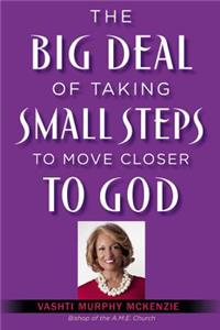 The Big Deal of Taking Small Steps to Move Closer to God