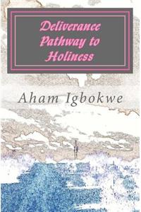 Deliverance Pathway to Holiness