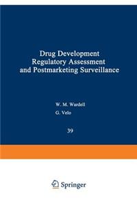 Drug Development, Regulatory Assessment, and Postmarketing Surveillance