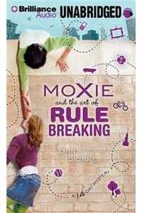 Moxie and the Art of Rule Breaking