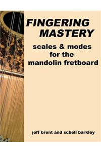 Fingering Mastery - scales & modes for the mandolin fretboard