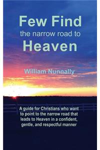 Few Find the Narrow Road to Heaven