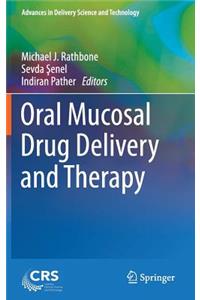 Oral Mucosal Drug Delivery and Therapy