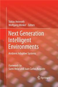 Next Generation Intelligent Environments