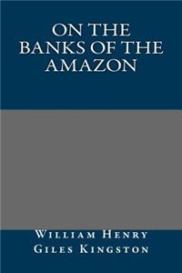 On the Banks of the Amazon