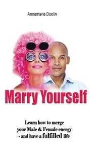 Marry Yourself Before You Slip Away