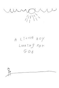 A Little Boy Looking for God