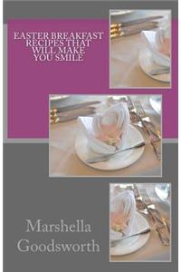 Easter Breakfast Recipes That Will Make You Smile