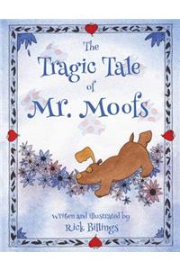 Tragic Tale of Mr. Moofs