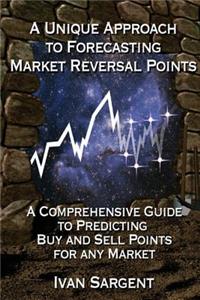 Unique Approach To Forecasting Market Reversal Points