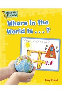 Where in the World Is...?