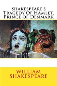 Shakespeare's Tragedy of Hamlet, Prince of Denmark