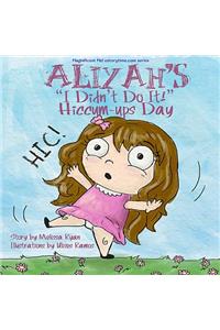 Aliyah's I Didn't Do It! Hiccum-ups Day