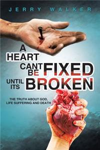 Heart Can't Be Fixed Until It's Broken