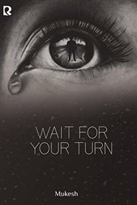 Wait for Your Turn