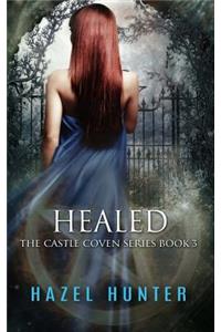 Healed (Book Three of the Castle Coven Series)
