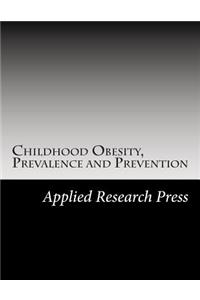 Childhood Obesity, Prevalence and Prevention