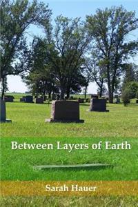 Between Layers of Earth